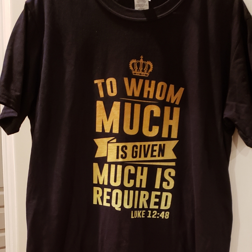 Christian T-shirt Large - To Whom Much Is Given